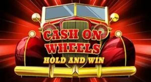 Cash on Wheels Hold and Win