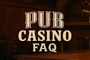 pub casino faq