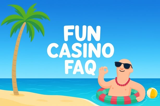 Fun Casino FAQ